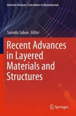 Knjiga Recent Advances in Layered Materials and Structures Sarmila Sahoo