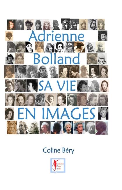 Carte Adrienne Bolland sa vie en images Anne Vanier