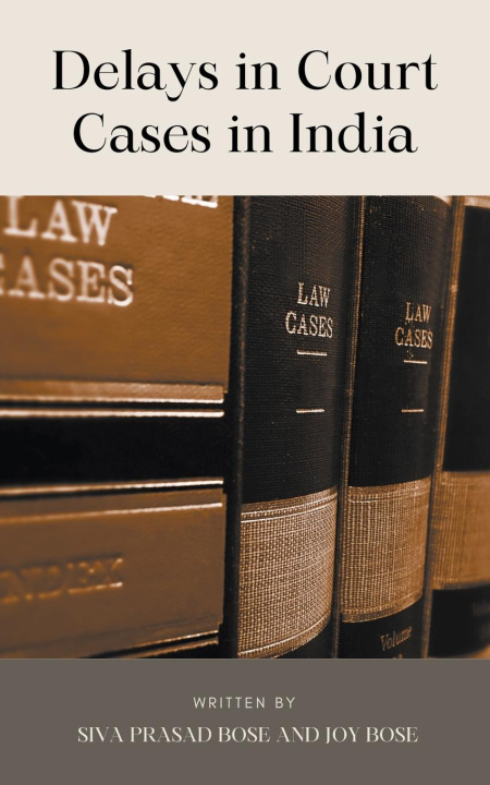 Kniha Delays in Court Cases in India Joy Bose