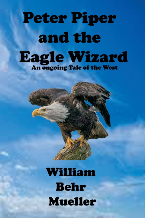 Knjiga Peter Piper and the Eagle Wizard Mueller William Behr Mueller