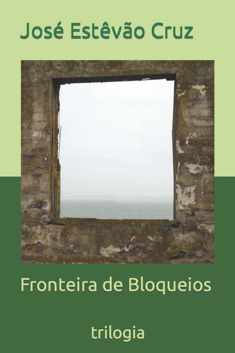Knjiga Fronteira de Bloqueios Cruz Jose Estevao Cruz