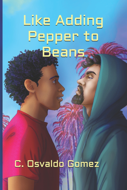 Knjiga Like Adding Pepper to Beans Gomez C. Osvaldo Gomez