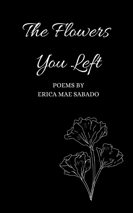 Knjiga Flowers You Left Sabado Erica Mae Sabado
