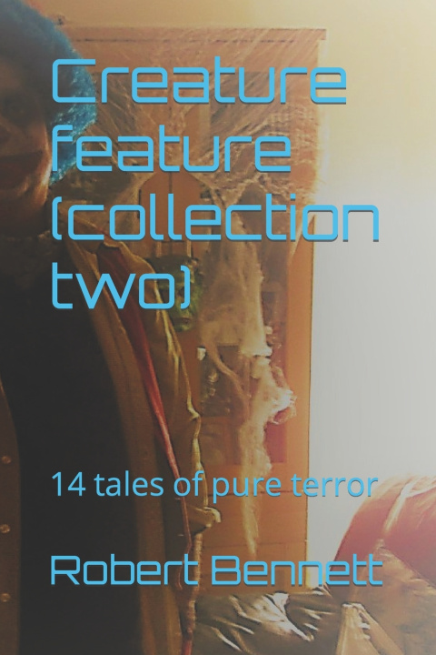 Knjiga Creature feature (collection two) Robert Paul Bennett