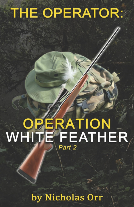 Book Operation White Feather Part 2 Orr Nicholas Orr