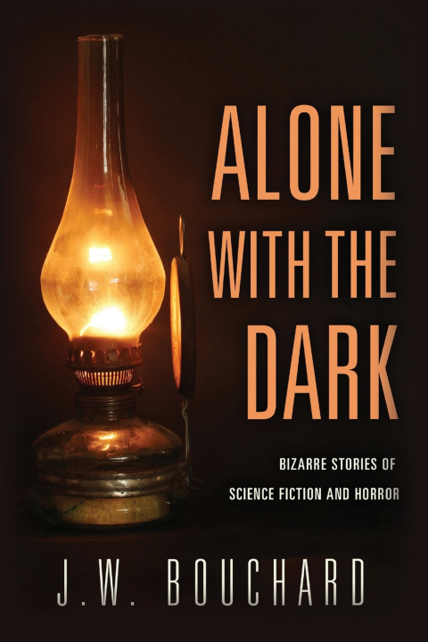 Book Alone with the Dark J W Bouchard