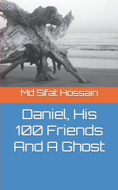 Knjiga Daniel, His 100 Friends And A Ghost Hossain Md Sifat Hossain