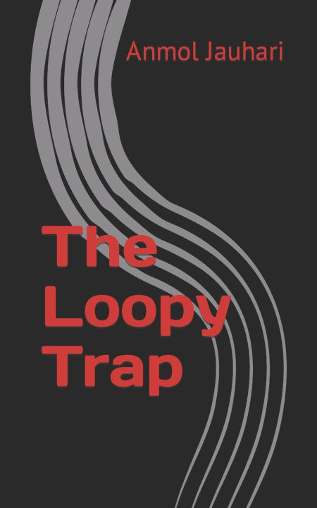 Knjiga Loopy Trap Jauhari Anmol Jauhari