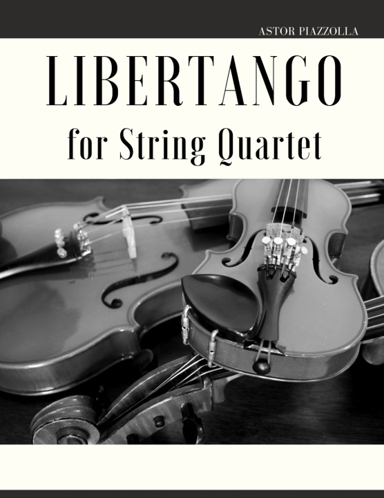 Knjiga Libertango for String Quartet Piazzolla Astor Piazzolla