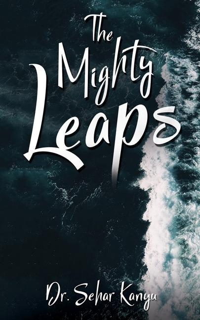 Knjiga Mighty Leaps Dr. Sehar Kanyu