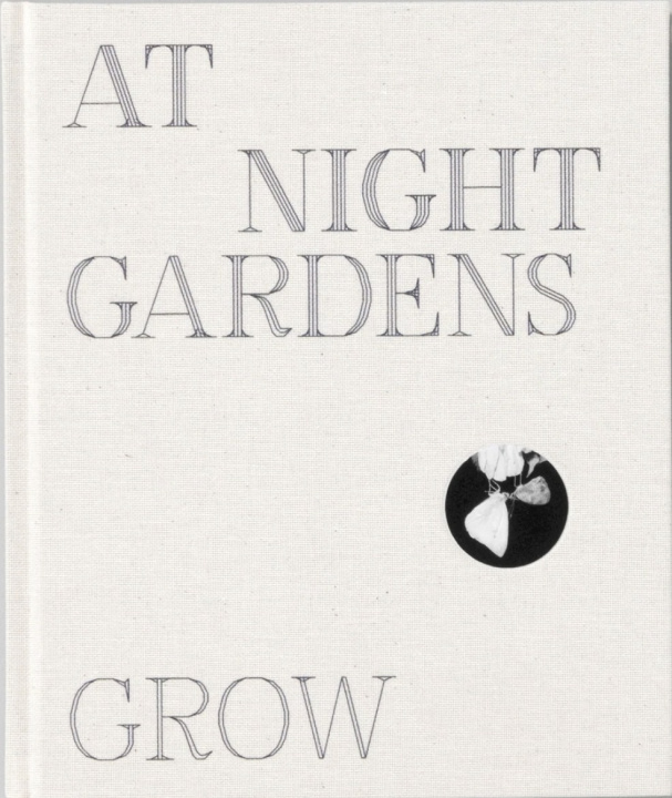 Książka AT NIGHT GARDENS GROW Paul Guilmoth