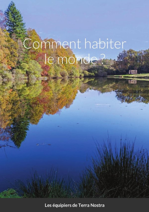 Libro Comment habiter le monde ? Les équipiers de Terra Nostra