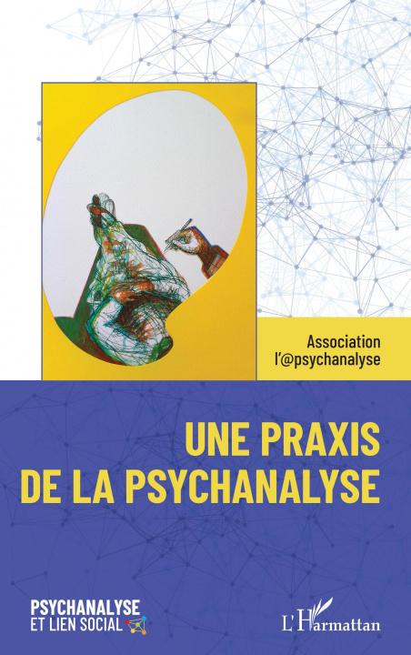 Knjiga Une praxis de la psychanalyse Association l'@psychanalyse