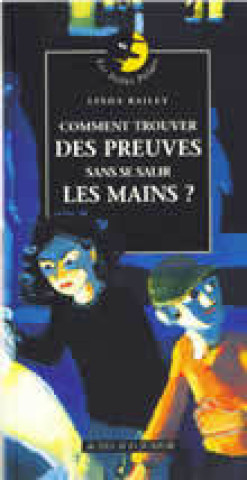 Книга Comment trouver des preuves sans se salir les mains ? Bailey