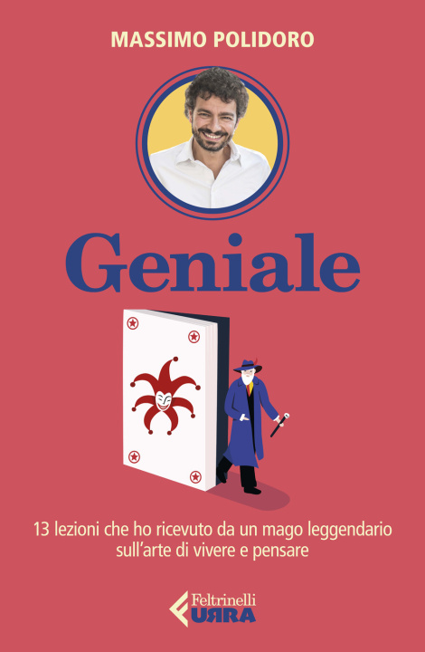 Könyv Geniale. 13 lezioni che ho ricevuto da un mago leggendario sull'arte di vivere e pensare Massimo Polidoro