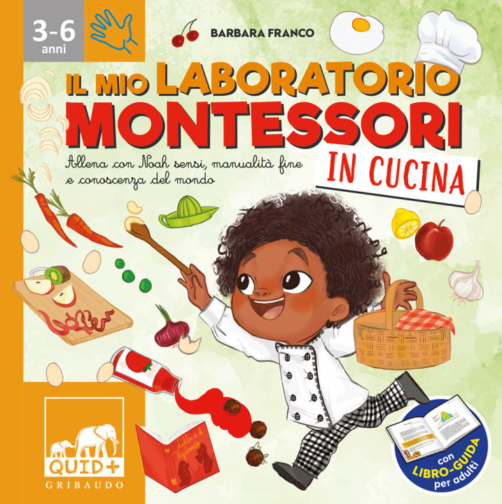 Książka mio laboratorio Montessori in cucina. Allena con Noah sensi, manualità fine e conoscenza del mondo Barbara Franco