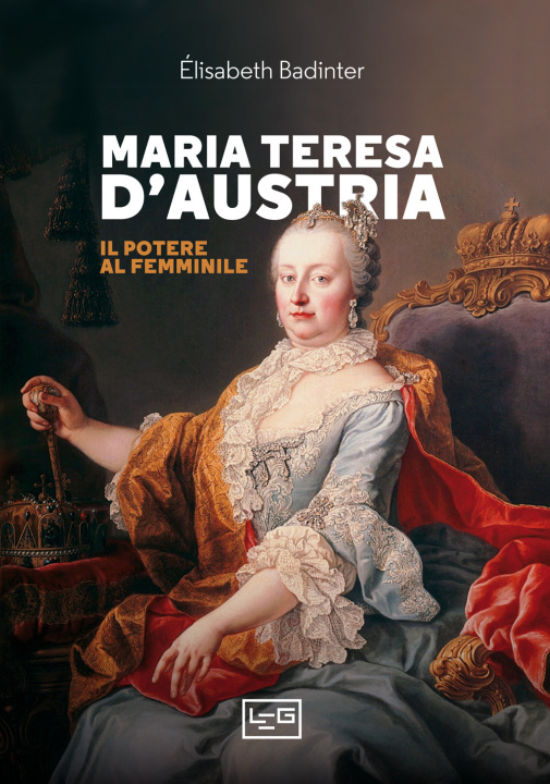 Kniha Maria Teresa d'Austria. Il potere al femminile Élisabeth Badinter