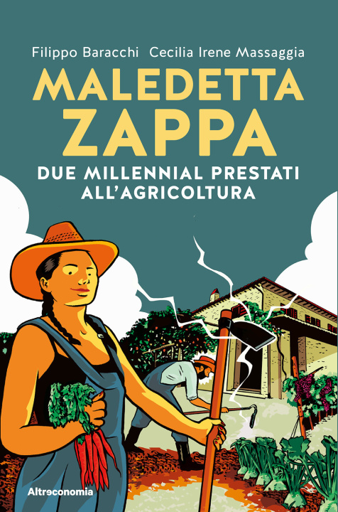 Kniha Maledetta zappa. Due millennial prestati all'agricoltura Filippo Baracchi