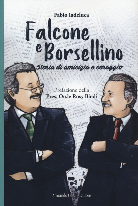 Carte Falcone e Borsellino. Storia di amicizia e coraggio Fabio Iadeluca