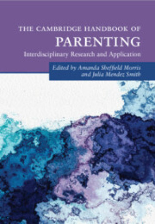 Carte Cambridge Handbook of Parenting Amanda Sheffield Morris