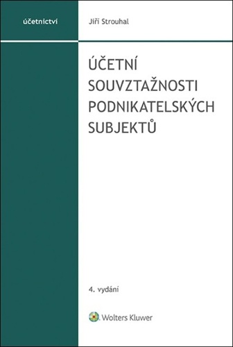 Kniha Účetní souvztažnosti podnikatelských subjektů Jiří Strouhal