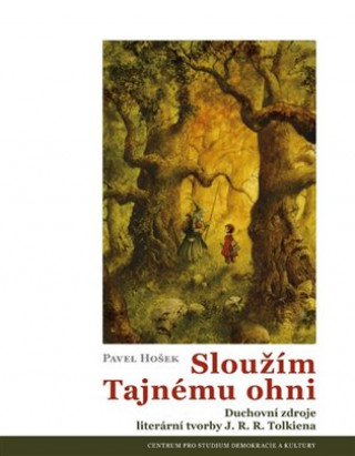 Βιβλίο Sloužím Tajnému ohni Pavel Hošek