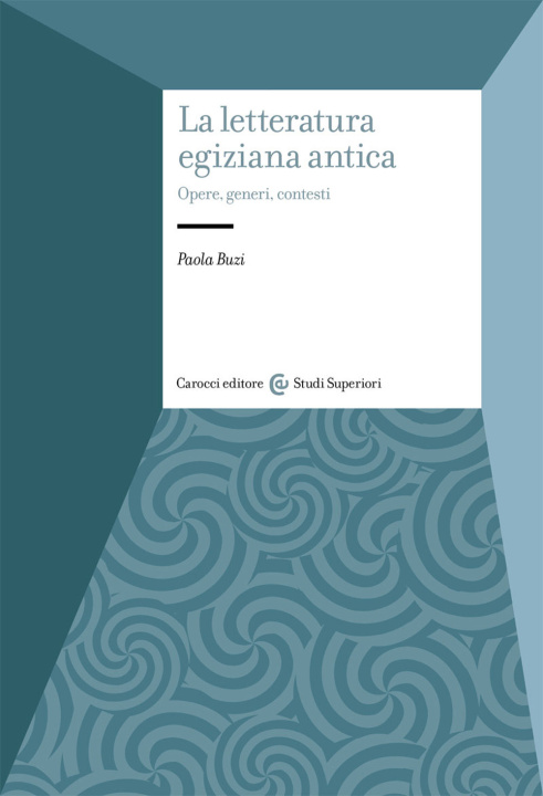 Книга letteratura egiziana antica. Opere, generi, contesti Paola Buzi