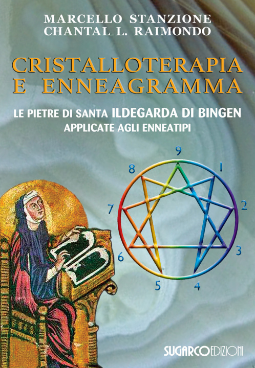 Carte Cristalloterapia e enneagramma. Le pietre di santa Ildegarda di Bingen applicate agli enneatipi Marcello Stanzione