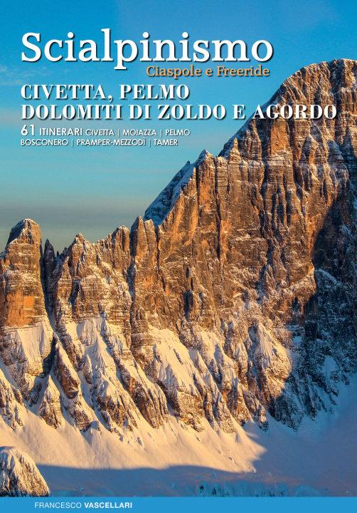 Kniha Scialpinismo. Dolomiti Bellunesi, Alpi Feltrine, Pealpi Gianpaolo Sani