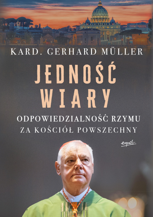 Książka Jedność wiary. Odpowiedzialność Rzymu za Kościół powszechny Gerhard Müller