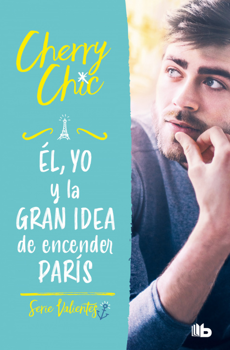 Kniha Él, yo y la gran idea de encender París (Valientes) CHERRY CHIC