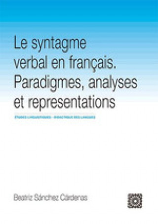 Kniha Le syntagme verbal en français BEATRIZ SANCHEZ CARDENAS