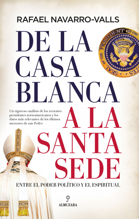 Livre De la Casa Blanca a la Santa Sede RAFAEL NAVARRO-VALLS