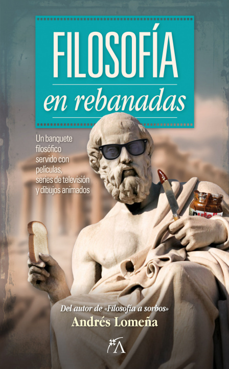 Libro Filosofía en rebanadas ANDRES LOMEÑA CANTOS