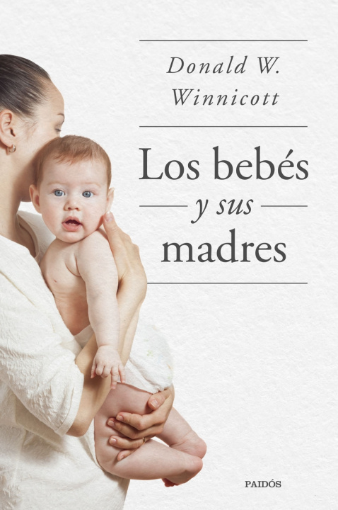 Kniha Los bebés y sus madres DONALD W. WINNICOTT