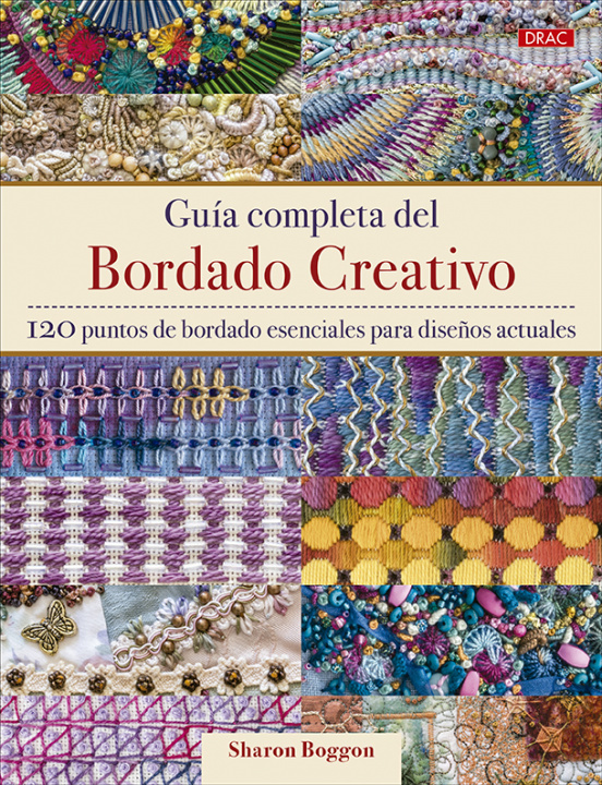 Livre Guía completa del bordado creativo SHARON BOGGON