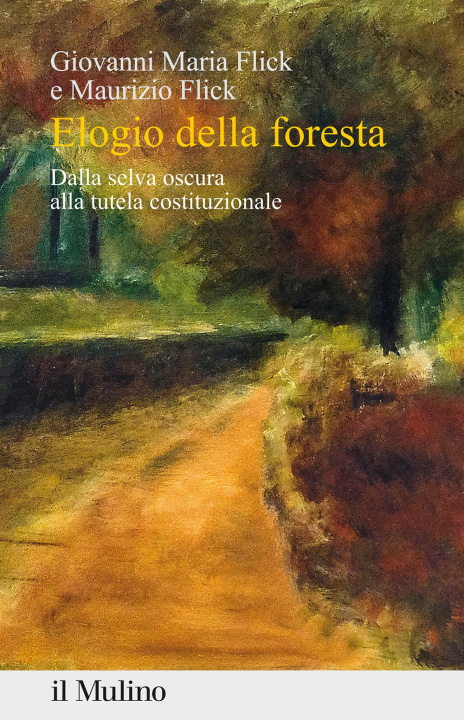 Könyv Elogio della foresta. Dalla selva oscura alla tutela costituzionale Giovanni Maria Flick