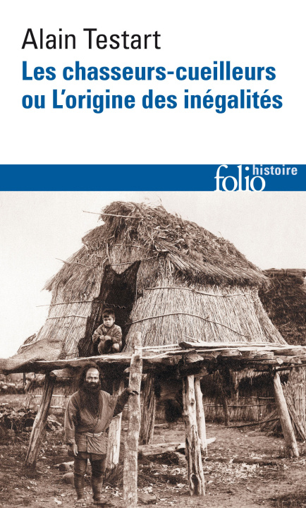 Kniha Les chasseurs-cueilleurs ou L'origine des inégalités ALAIN TESTART