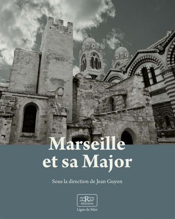 Könyv Marseille et sa Major Guyon
