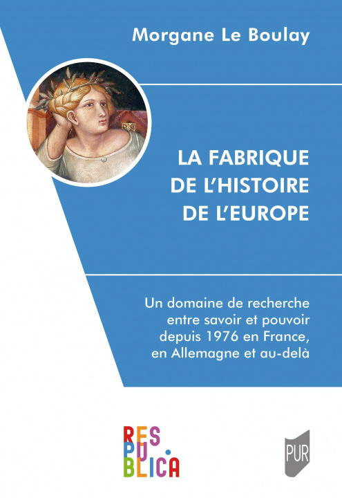 Kniha La Fabrique de l'histoire de l'Europe Le Boulay