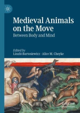 Carte Medieval Animals on the Move László Bartosiewicz