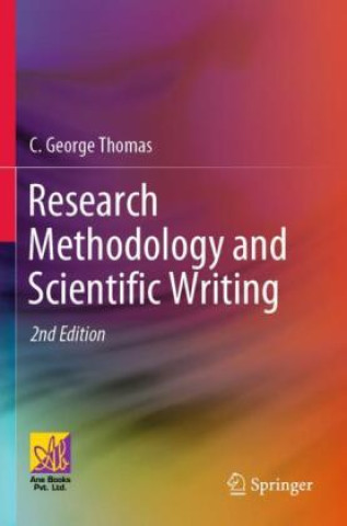 Kniha Research Methodology and Scientific Writing C. George Thomas