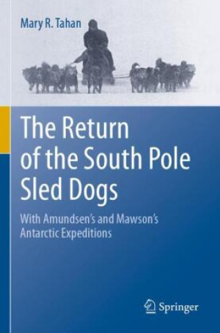 Kniha The Return of the South Pole Sled Dogs Mary R. Tahan