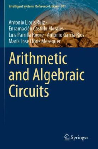 Kniha Arithmetic and Algebraic Circuits Antonio Lloris Ruiz