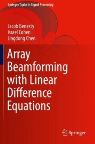 Knjiga Array Beamforming with Linear Difference Equations Jacob Benesty