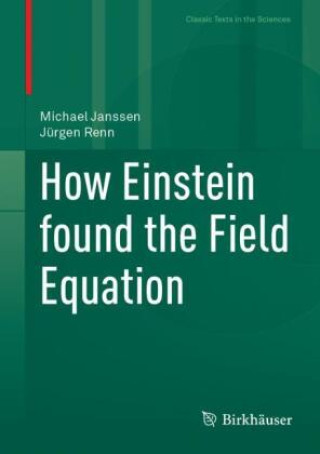 Kniha How Einstein Found His Field Equations Michael Janßen