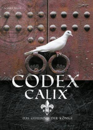 Knjiga Codex Calix - Das Geheimnis der Könige Sophia Weiss