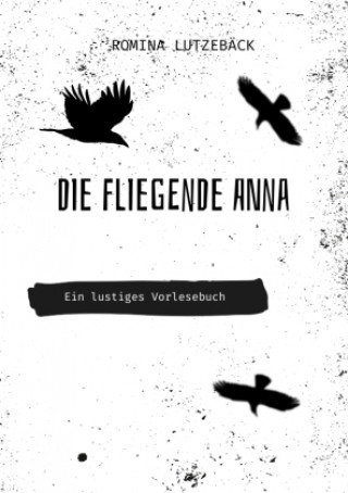 Knjiga Die fliegende Anna Romina Lutzebäck