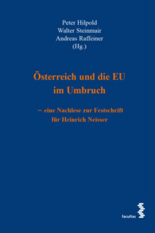 Книга Österreich und die EU im Umbruch - eine Nachlese zur Festschrift für Heinrich Neisser Peter Hilpold