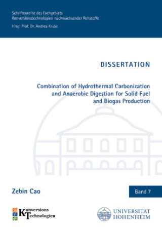 Carte Combination of Hydrothermal Carbonization and Anaerobic Digestion for Solid Fuel and Biogas Production Zebin Cao